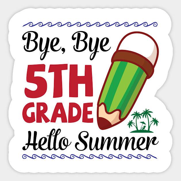 Bye Bye 5th Grade Hello Summer Happy Class Of School Senior Sticker by joandraelliot